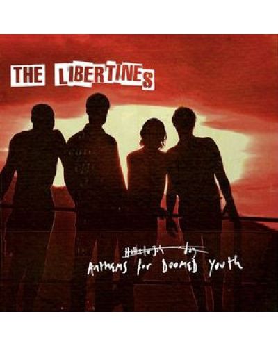 The Libertines - Anthems For Doomed Youth (CD)