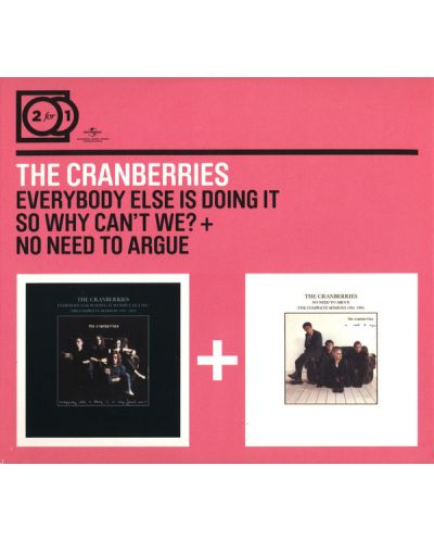 The Cranberries - 2 For 1: Everybody Else Is Doing It / No Need To Argue (2 CD)