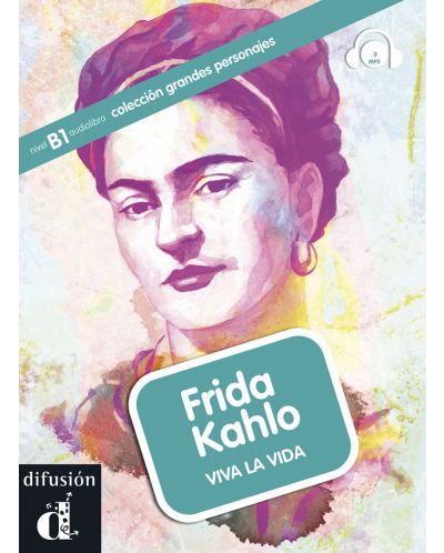 Grandes personajes B1: Frida Kahlo. Viva la vida (CD-MP3) - 1