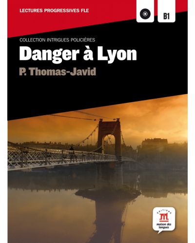 Intrigues policieres - Danger a Lyon (B1+CD)