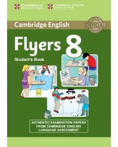 Cambridge Young Learners English Flyers 8 Student‘s Book: Английски език (тестове за сертификатен изпит YLE) - 1