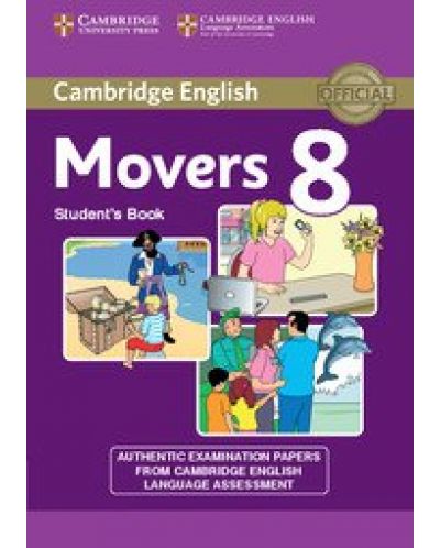 Cambridge Young Learners English Movers 8 Student‘s Book: Английски език (тестове за сертификатен изпит YLE) - 1