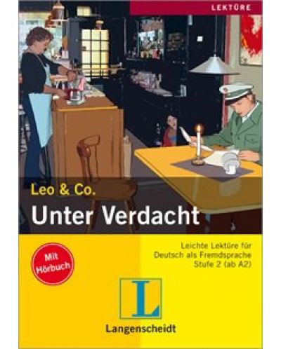 Leo und Co.: Unter Verdacht! – ниво А2 (Адаптирано издание: Немски + CD) - 1