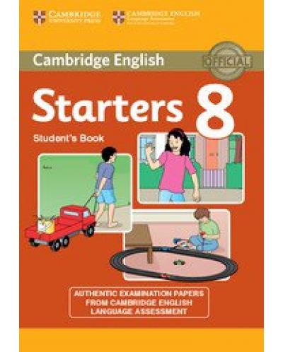 Cambridge Young Learners English Starters 8 Student‘s Book: Английски език (тестове за сертификатен изпит YLE) - 1