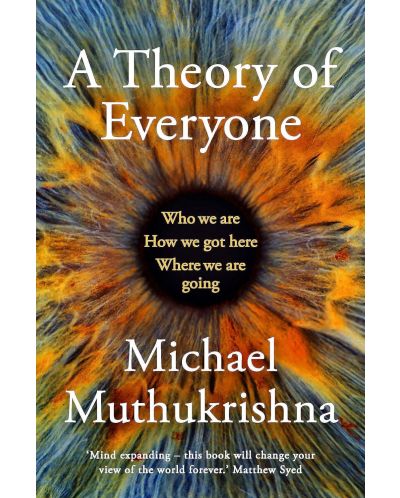 A Theory of Everyone: Who We Are, How We Got Here, and Where We're Going - 1