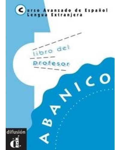 Abanico: Учебен курс по испански език - ниво B2 (ръководство за учителя) - 1