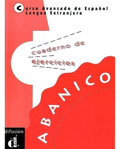Abanico: Учебен курс по испански език - ниво B2 (учебна тетрадка) - 1