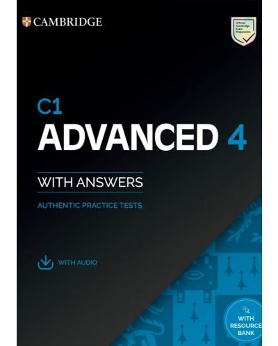 Advanced 4: Student's Book with Answers with Audio with Resource Bank Authentic Practice Tests - C1 - 1