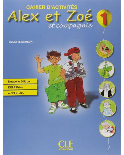 Alex et Zoe et companie 1: Cahier d'Activites / Тетрадка по френски език за 2. - 4. клас - 1