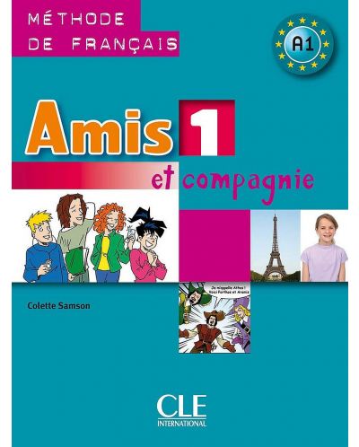 Amis et compagnie 1: Méthode de français / Учебник по френски език за 5. - 7. клас (ниво A1) - 1
