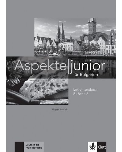 Aspekte junior für Bulgarien B1 - Band 2: LHB / Книга за учителя по немски език + CDs - ниво B1. Учебна програма 2018/2019 (Клет) - 1