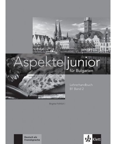 Aspekte junior für Bulgarien B1 - Band 2: LHB / Книга за учителя по немски език + CDs - ниво B1. Учебна програма 2025/2026 (Клет)