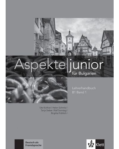 Aspekte junior für Bulgarien B1 - Band 1: LHB / Книга за учителя по немски език + CDs - ниво B1. Учебна програма 2018/2019 (Клет) - 1