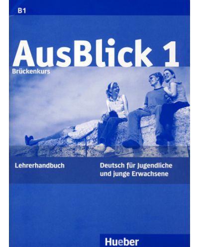 AusBlick 1: Немски език - 9. клас (ръководство за учителя) - 1