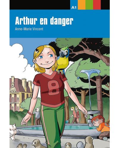 Aventure jeune: Френски език - Arthur en danger - ниво А1 - 1