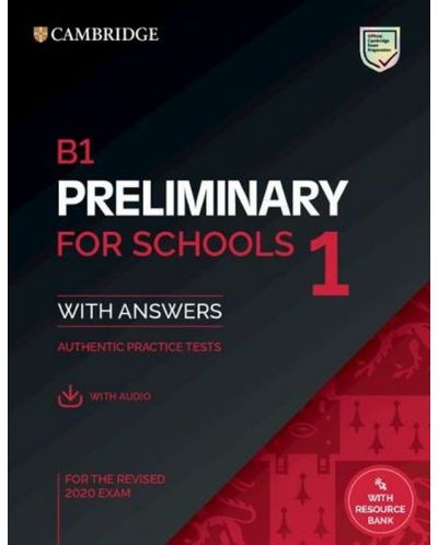 B1 Preliminary for Schools 1 for the Revised 2020 Exam Student's Book with Answers with Audio with Resource Bank Authentic Practice Tests - 1