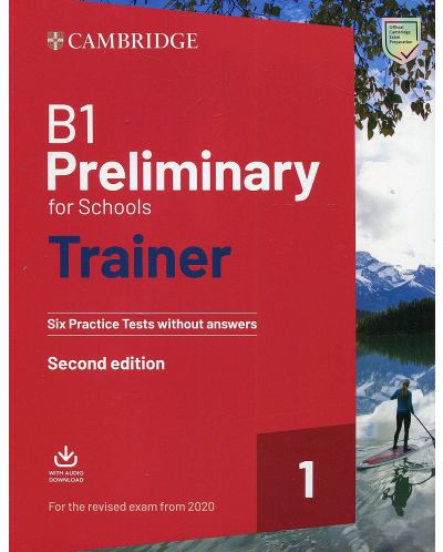 B1 Preliminary for Schools Trainer 1 for the Revised 2020 Exam Six Practice Tests without Answers with Downloadable Audio - 1