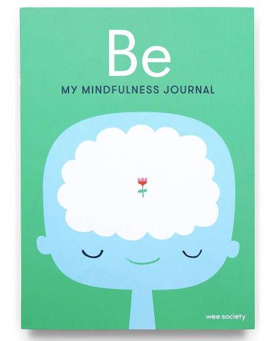Be: My Mindfulness Journal - 1