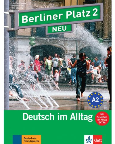 Berliner Platz Neu 2: Lehr- und Arbeitsbuch + 2 Audio-CDs + Im Alltag EXTRA