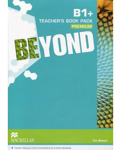 Beyond B1+: Teacher's book / Английски език - ниво B1+: Книга за учителя - 1