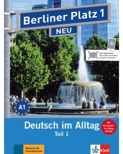 Berliner Platz Neu 1: Lehr- und Arbeitsbuch, Teil 1 + CD + Im Alltag EXTRA