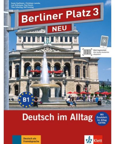 Berliner Platz Neu 3: Lehr- und Arbeitsbuch + 2 Audio-CD + Im Alltag EXTRA