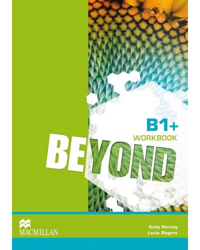 Beyond B1+: Workbook / Английски език - ниво B1+ Учебна тетрадка - 1