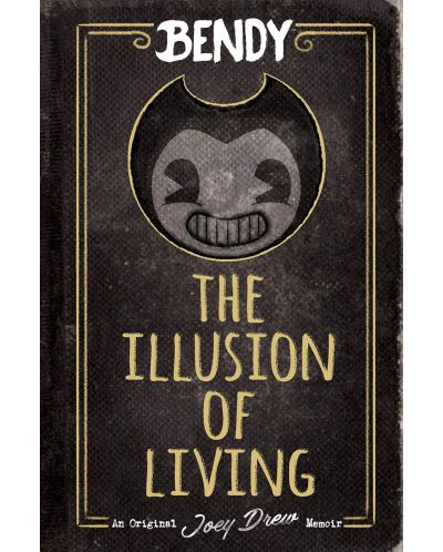 Bendy: The Illusion of Living - 1