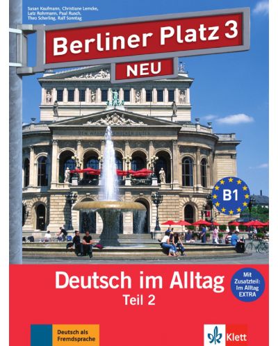 Berliner Platz Neu 3: Lehr-und Arbt,Teil 2 + CD + Im Alltag EXTRA