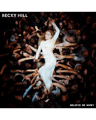 Becky Hill - Believe Me Now? (CD) - 1