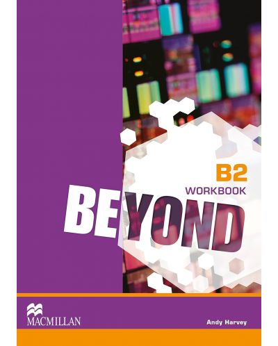 Beyond B2: Workbook / Английски език - нивто B2: Учебна тетрадка - 1
