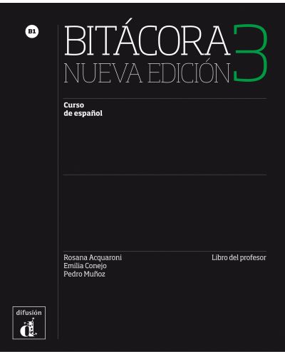 Bitácora 3 Nueva edición · Nivel B1 Libro del profesor 4º TRIM. 2017 - 1