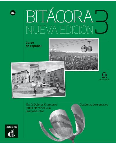 Bitácora 3 Nueva edición · Nivel B1 Cuaderno de ejercicios + MP3 descargable - 1