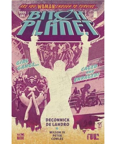 Bitch Planet, Vol. 1: Extraordinary Machine