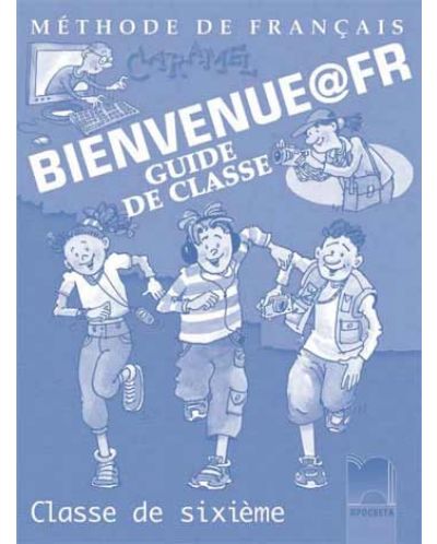 Bienvenue@fr: Френски език - 6. клас (книга за учителя) - 1