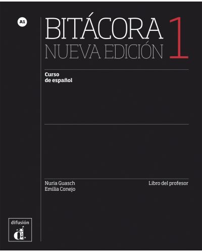 Bitácora 1 Nueva edición · Nivel A1 Libro del profesor - 1