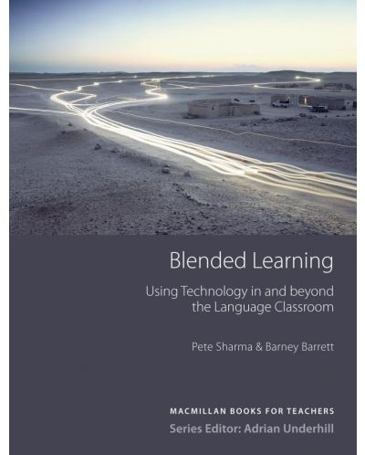 Blended Learning: Using Technology in and Beyond the Language Classroom (Books for Teachers) / Ръководство за учители - 1