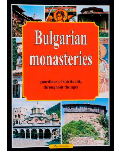 Bulgarian Monasteries - Guardians of Spirituality throughout the Ages - 1