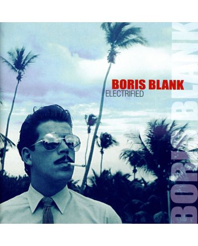 Boris Blank - Electrified (2 CD)