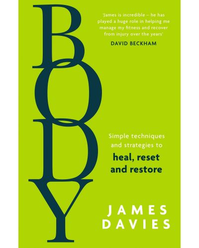 Body: Simple techniques and strategies to heal, reset and restore - 1