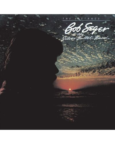 Bob Seger And The Silver Bullet Band - The Distance (CD) - 1