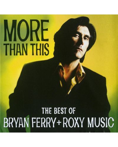 Bryan Ferry, Roxy Music - More Than This - The Best Of Bryan Ferry And Roxy Music (CD) - 1