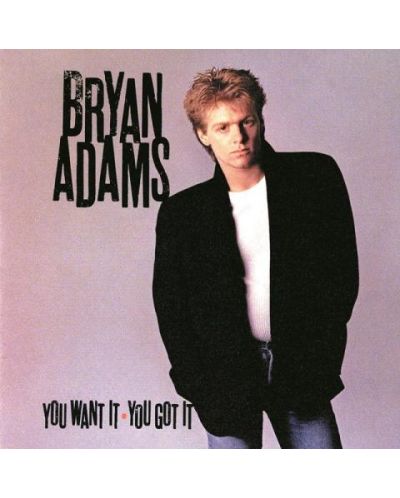 Bryan Adams - You Want It You Got It (CD)