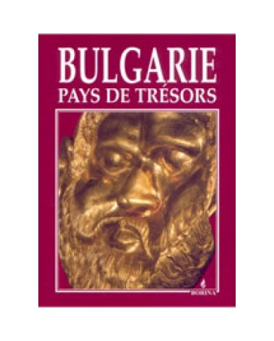Bulgarie - Pays de Tresors (твърди корици)