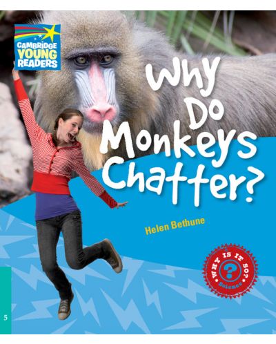 Cambridge Young Readers: Why Do Monkeys Chatter? Level 5 Factbook - 1