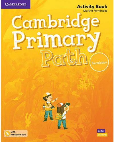 Cambridge Primary Path Foundation Level Activity Book with Practice Extra / Английски език - ниво Foundation: Учебна тетрадка - 1