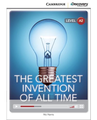 Cambridge Discovery Education Interactive Readers: The Greatest Invention of All Time - Level А2 (Адаптирано издание: Английски) - 1