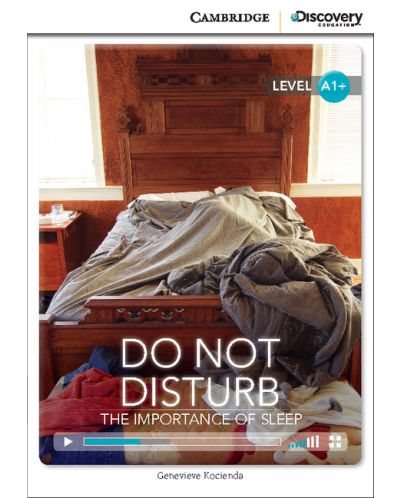 Cambridge Discovery Education Interactive Readers: Do Not Disturb. The Importance of Sleep - Level A1+ (Адаптирано издание: Английски) - 1