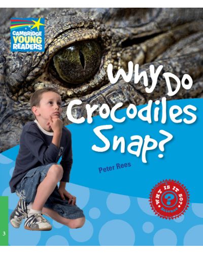 Cambridge Young Readers: Why Do Crocodiles Snap? Level 3 Factbook - 1