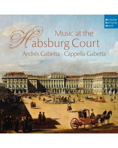Cappella Gabetta - Music at the Habsburg Court (CD)